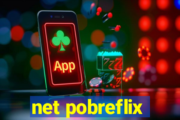 net pobreflix